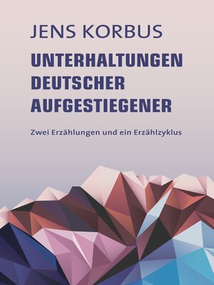 cover image of Unterhaltungen deutscher Aufgestiegener